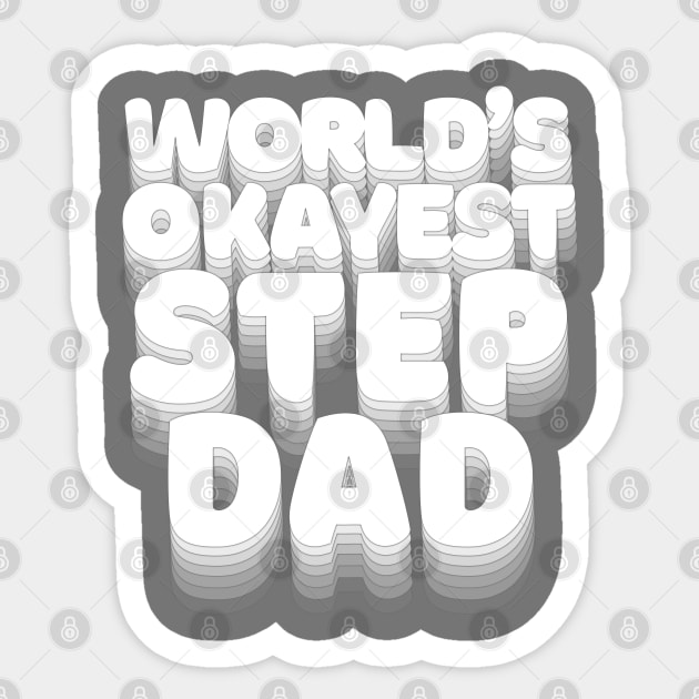 World's Okayest Step Dad - Humorous Step-Dad/Family Gift Sticker by DankFutura